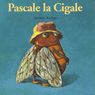 Dr�les de petites b�tes - Pascale la cigale
