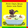Petit Ours Brun - Dans son bain