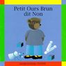 Petit Ours Brun - Dit non