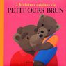 Petit Ours Brun - 7 histoires c�lines