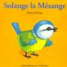 Dr�les de petites b�tes - Solange la m�sange
