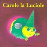 Dr�les de petites b�tes - Carole la luciole