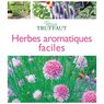 Les Petits Truffaut - Herbes aromatiques faciles