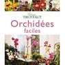 Les Petits Truffaut - Orchid�es faciles