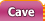 Cave