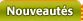 nouveaut�s