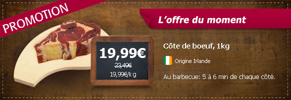 C�te de boeuf , 1kg Origine Irlande 19.99� au lieu de 23.49�