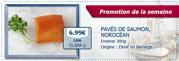 Pav�s de saumon, environ 300gr 6.99� au lieu de 7.99�
