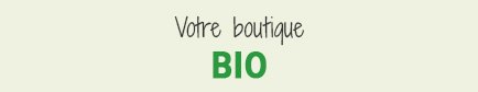 Boutique Biologique