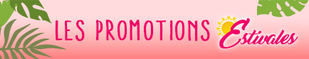 Les promotions estivales
