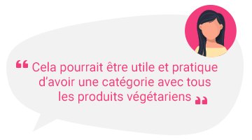 Cela pourrait être utile et pratique d'avoir une catégorie avec tous les produits végétariens