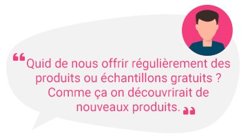 Quid d'offrir régulièrement des produits ou échantillons gratuits.