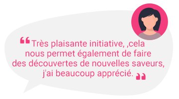 Très plaisante initiative, ,cela nous permet également de faire des découvertes de nouvelles saveurs, j'ai beaucoup apprécié.